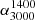 $ \alpha_{3000}^{1400} $