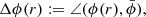$$ \begin{aligned} \Delta \phi (r) := \angle (\phi (r), \bar{\phi }), \end{aligned} $$