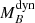 $ M_B^{\rm dyn} $