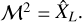 ${{\cal M}^2} = {\hat X_L}$