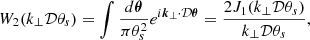 $$ \begin{aligned} W_2(k_\perp \mathcal{D} \theta _s) = \int \frac{d{\boldsymbol{\theta }}}{\pi \theta _s^2} e^{i {\boldsymbol{k}}_{\perp }\cdot \mathcal{D} {\boldsymbol{\theta }}} = \frac{2 J_1(k_\perp \mathcal{D} \theta _s)}{k_\perp \mathcal{D} \theta _s} , \end{aligned} $$