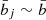 $ \bar b_j \sim \bar b $