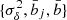 $ \{\sigma_\delta^2,\bar b_j, \bar b\} $