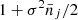$ 1+\sigma^2 \bar n_j/2 $