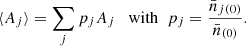 $$ \begin{aligned} \langle A_j \rangle = \sum _j p_j A_j \;\; \text{ with} \;\; p_j = \frac{\bar{n}_{j(0)}}{\bar{n}_{(0)}} . \end{aligned} $$