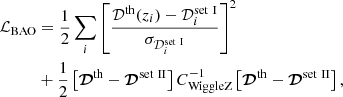 $$ \begin{aligned} \mathcal{L}_{\rm BAO}&= \frac{1}{2} \sum _i \left[ \frac{\mathcal{D} ^\mathrm{th}(z_i) - \mathcal{D} ^\mathrm{set\ I}_i}{\sigma _{\mathcal{D} ^\mathrm{set\ I}_i}} \right]^2\nonumber \\&+\frac{1}{2} \left[ \boldsymbol{\mathcal{D} }^\mathrm{th} - \boldsymbol{\mathcal{D} }^\mathrm{set\ II}\right] C^{-1}_{\rm WiggleZ} \left[ \boldsymbol{\mathcal{D} }^\mathrm{th} - \boldsymbol{\mathcal{D} }^\mathrm{set\ II}\right] , \end{aligned} $$