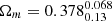 $ \Omega_m = 0.378^{0.068}_{0.13} $