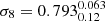 $ \sigma_8 = 0.793^{0.063}_{0.12} $