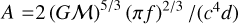 $A = 2{\left( {G{\cal M}} \right)^{{5 \mathord{\left/ {\vphantom {5 3}} \right. \kern-\nulldelimiterspace} 3}}}{{{{\left( {\pi f} \right)}^{{2 \mathord{\left/ {\vphantom {2 3}} \right. \kern-\nulldelimiterspace} 3}}}} \mathord{\left/ {\vphantom {{{{\left( {\pi f} \right)}^{{2 \mathord{\left/ {\vphantom {2 3}} \right. \kern-\nulldelimiterspace} 3}}}} {\left( {{c^4}d} \right)}}} \right. \kern-\nulldelimiterspace} {\left( {{c^4}d} \right)}}$