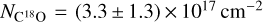 ${N_{{{\rm{C}}^{18}}{\rm{O}}}} = (3.3 \pm 1.3){ \times ^{17}}{\rm{c}}{{\rm{m}}^{ - 2}}$