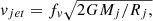 $ v_{jet}=f_{v} \sqrt{ 2GM_{j}/R_j, } $