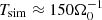 $ T_{{\rm sim}} \approx 150\Omega_0^{-1} $
