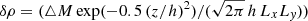 $ \delta\rho = (\triangle M \exp(-0.5\,(z/h)^2)/(\sqrt{2\pi}\, h\, L_x L_{\mathit{y}})) $