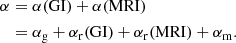 $$ \begin{aligned} \alpha&= \alpha (\mathrm{GI}) + \alpha (\mathrm{MRI}) \\ \nonumber&= \alpha _{\rm g} + \alpha _{\rm r}(\mathrm{GI}) + \alpha _{\rm r}(\mathrm{MRI}) + \alpha _{\rm m}. \end{aligned} $$