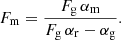 $$ \begin{aligned} F_{\rm m} = \frac{F_{\rm g}\,\alpha _{\rm m}}{F_{\rm g}\,\alpha _{\rm r} - \alpha _{\rm g}}. \end{aligned} $$