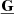 $ \underline{\mathbf{G}} $