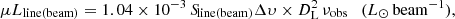 $$ \begin{aligned} \mu L_{\rm line(beam)} = 1.04 \times 10^{-3}\,{S\!}_{\rm line(beam)}\Delta \upsilon \times D_{\rm L}^2 \, \nu _{\rm obs} \quad (L_{\odot }\,\mathrm{beam}^{-1}), \end{aligned} $$
