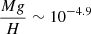 $ \frac{Mg}{H} \sim 10^{-4.9} $