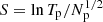 $ S = \ln{T_{\mathrm{p}}/N_{\mathrm{p}}^{1/2}} $