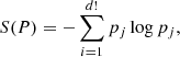 $$ \begin{aligned} S(P) = - \sum _{i=1}^{d!} p_j \log {p_j}, \end{aligned} $$