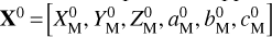 $\left[ {X_{\rm{M}}^0,Y_{\rm{M}}^0,Z_{\rm{M}}^0,a_{\rm{M}}^0,b_{\rm{M}}^0,c_{\rm{M}}^0} \right]$