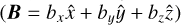$({\bf{B}} = {b_x}\hat x + {b_y}\hat y + {b_z}{\hat z^2})$