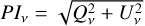 $P{I_v} = \sqrt {Q_v^2 + U_v^2} $