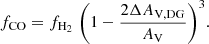 $$ \begin{aligned} f_{\rm CO}=f_{\rm H_2}\,\left(1 - \frac{2 \Delta A_{\rm V, DG}}{A_{\rm V}}\right)^{3}\!. \end{aligned} $$