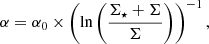 $$ \begin{aligned} \alpha = \alpha _0 \times \left(\ln {\left(\frac{\Sigma _\star + \Sigma }{\Sigma }\right)}\right)^{-1}, \end{aligned} $$
