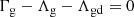 $$ \begin{aligned} \Gamma _{\rm g} - \Lambda _{\rm g} - \Lambda _{\rm gd} = 0 \end{aligned} $$