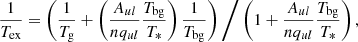 $$ \begin{aligned} \frac{1}{T_{\rm ex}} = \left(\frac{1}{T_{\rm g}}+\left(\frac{A_{ul}}{n q_{ul}}\frac{T_{\rm bg}}{T_*}\right)\frac{1}{T_{\rm bg}}\right)\bigg /\left(1+\frac{A_{ul}}{nq_{ul}}\frac{T_{\rm bg}}{T_*}\right), \end{aligned} $$