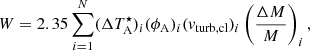 $$ \begin{aligned} W = 2.35 \sum _{i=1}^N (\Delta T_{\rm A}^{\star })_i (\phi _{\rm A})_i (v_{\rm turb,cl})_i \left(\frac{\Delta M}{M}\right)_i, \end{aligned} $$