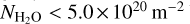 ${N_{{{\rm{H}}_{\rm{2}}}{\rm{O}}}} &lt; 5.0 \times {10^{20}}{{\rm{m}}^{{\rm{ - 2}}}}$