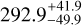 $292.9_{ - 49.9}^{ + 41.9}$
