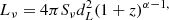 $$ \begin{aligned} \nonumber L_{\nu } = 4\pi S_{\nu } d_{L}^2 (1+z)^{\alpha -1,} \end{aligned} $$