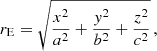 $$ \begin{aligned} r_{\rm E} = \sqrt{\frac{x^2}{a^2} + \frac{{ y}^2}{b^2} + \frac{z^2}{c^2}}\, , \end{aligned} $$