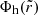 $ \Phi_{\mathrm{h}}({\tilde r}) $