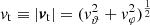 $ {v}_{\mathrm{t}} \equiv |\boldsymbol{v}_{\mathrm{t}}| = ({v}_{\vartheta}^2 + {v}_{\varphi}^2)^{\frac{1}{2}} $