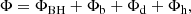 $$ \begin{aligned} \Phi = \Phi _{\rm BH} + \Phi _{\rm b} + \Phi _{\rm d} + \Phi _{\rm h} , \end{aligned} $$