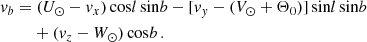 $$ \begin{aligned} v_b =&\ (U_{\odot }-v_x)\,\mathrm{cos} l\,\mathrm{sin} b-[v_{y}-(V_{\odot }+\Theta _0)]\,\mathrm{sin} l\,\mathrm{sin} b \nonumber \\&+ (v_z-W_{\odot })\,\mathrm{cos} b \, . \end{aligned} $$