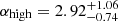 $ \alpha_{\mathrm{high}} =2.92_{-0.74}^{+1.06} $