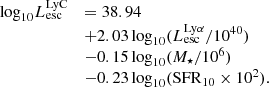 $$ \begin{aligned} \begin{array}{ll} \mathrm{log} _{10} L_{\mathrm{esc} }^{\mathrm{LyC}}&= 38.94 \\&+ 2.03\,\mathrm{log} _{10}(L_{\mathrm{esc} }^{\mathrm{Ly}\alpha }/10^{40}) \\&- 0.15\,\mathrm{log} _{10}(M_\star /10^{6}) \\&- 0.23\,\mathrm{log} _{10}(\mathrm{SFR}_{10}\times 10^{2}). \\ \end{array} \end{aligned} $$