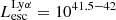 $ L_{\mathrm{esc}}^{\mathrm{Ly}\alpha} = 10^{41.5 - 42} $