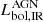 $ L_{\mathrm{bol, IR}}^{\mathrm{AGN}} $