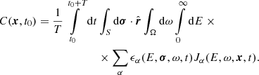 $$ \begin{aligned} C(\boldsymbol{x}, t_0) = \frac{1}{T} \int \limits _{t_0}^{t_0+T} \mathrm{d} t&\int _{S} \mathrm{d} \boldsymbol{\sigma } \cdot \hat{\boldsymbol{r}} \int _{\Omega } \mathrm{d} \omega \int \limits _{0}^{\infty } \mathrm{d} E\ \times \nonumber \\&\times \sum _{\alpha } \epsilon _\alpha (E, \boldsymbol{\sigma }, \omega , t) J_\alpha (E, \omega , \boldsymbol{x}, t) . \end{aligned} $$