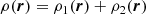 $$ \begin{aligned}&\rho (\boldsymbol{r}) = \rho _1(\boldsymbol{r}) + \rho _2(\boldsymbol{r}) \end{aligned} $$