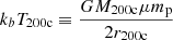 $$ \begin{aligned} k_{b } T_{\rm 200c} \equiv \frac{GM_{\rm 200c}{\mu }m_{\rm p}}{2r_{\rm 200c}} \end{aligned} $$