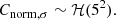 $$ \begin{aligned}&C_{\mathrm{norm},\sigma } \sim \mathcal{H} (5^{2}). \end{aligned} $$