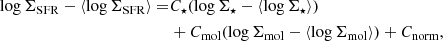 $$ \begin{aligned} \log \Sigma _{\rm SFR} - \langle \log \Sigma _{\rm SFR} \rangle =&C_{\star } (\log \Sigma _{\star } - \langle \log \Sigma _{\star } \rangle ) \nonumber \\&+ C_{\rm mol} (\log \Sigma _{\rm mol} - \langle \log \Sigma _{\rm mol} \rangle ) + C_{\rm norm}, \end{aligned} $$