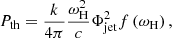 $$ \begin{aligned} P_{\rm th}=\frac{k}{4\pi }\frac{\omega _{\rm H}^2}{c}\Phi _{\rm jet}^2 f\left(\omega _{\rm H}\right), \end{aligned} $$